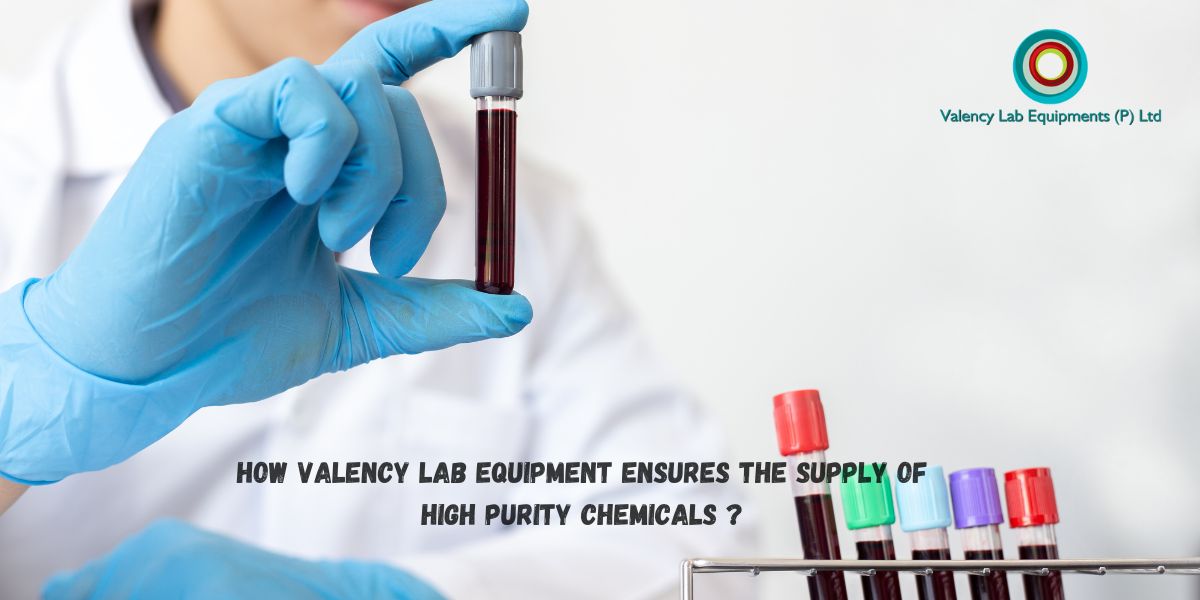 How Valency Lab Ensures the Supply of High Purity Chemicals?
