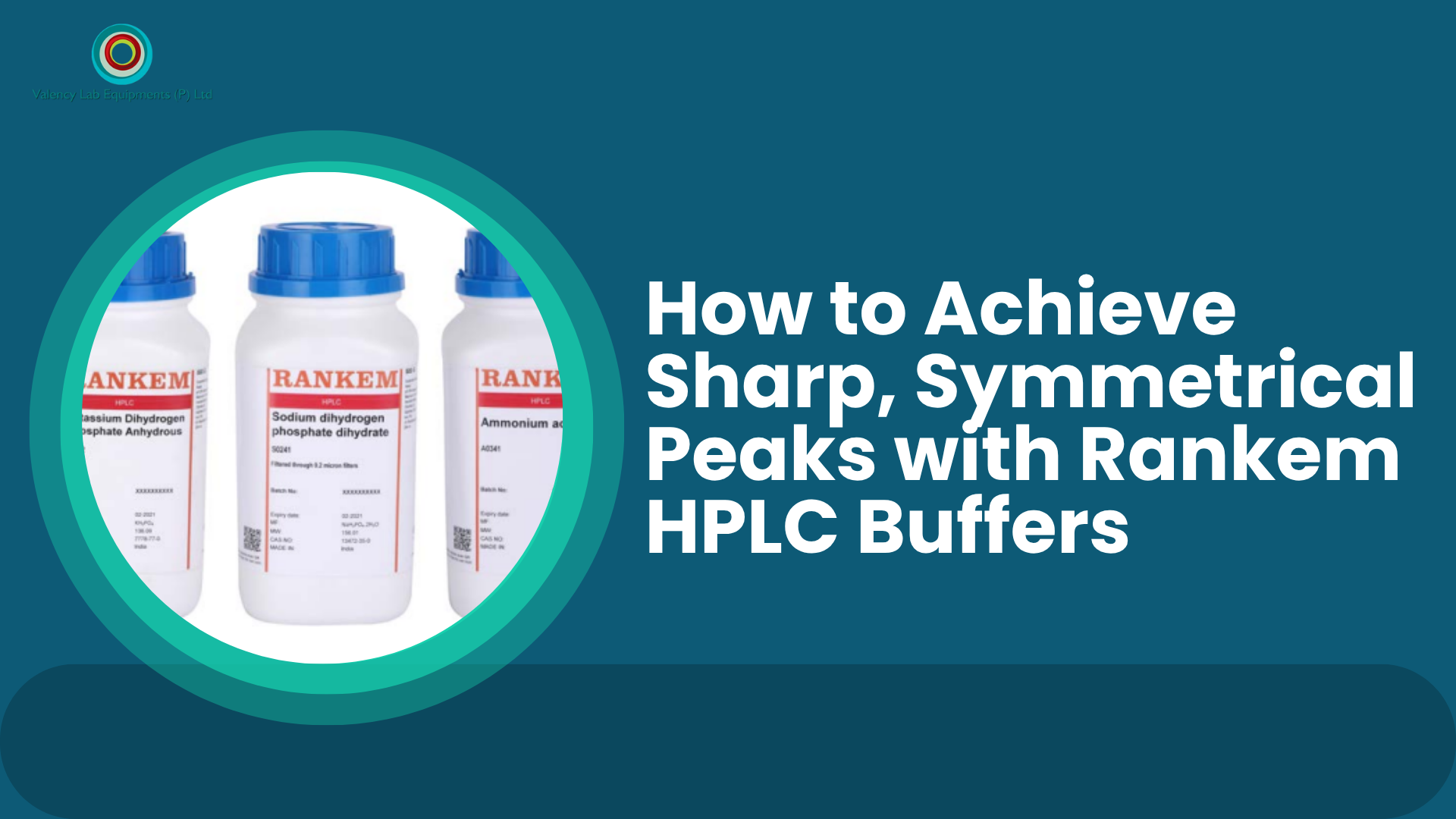 How to Achieve Sharp, Symmetrical Peaks with Rankem HPLC Buffers
