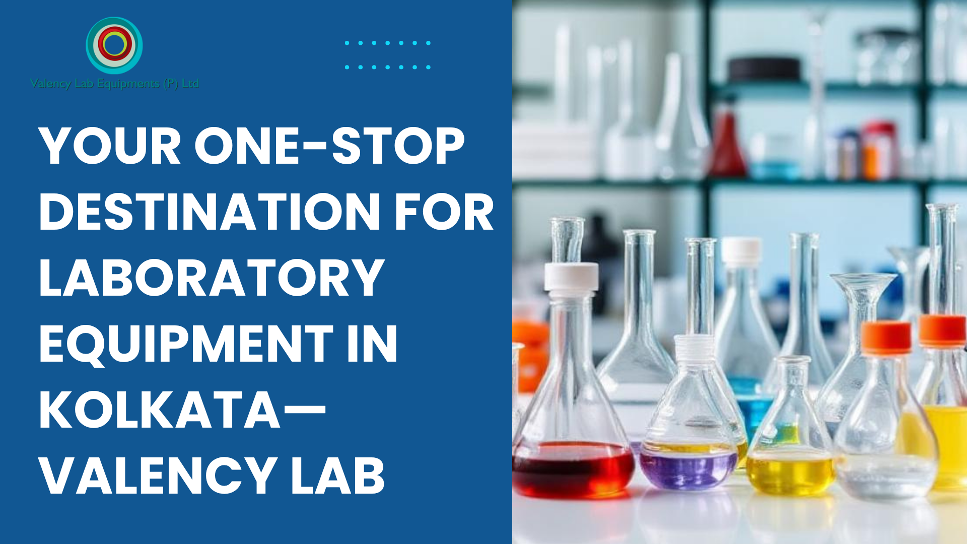 Your One-Stop Destination for Laboratory Equipment in Kolkata—Valency Lab