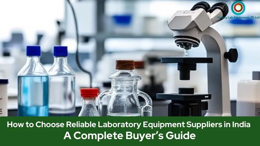 How to Choose Reliable Laboratory Equipment Suppliers in India: A Complete Buyer’s Guide