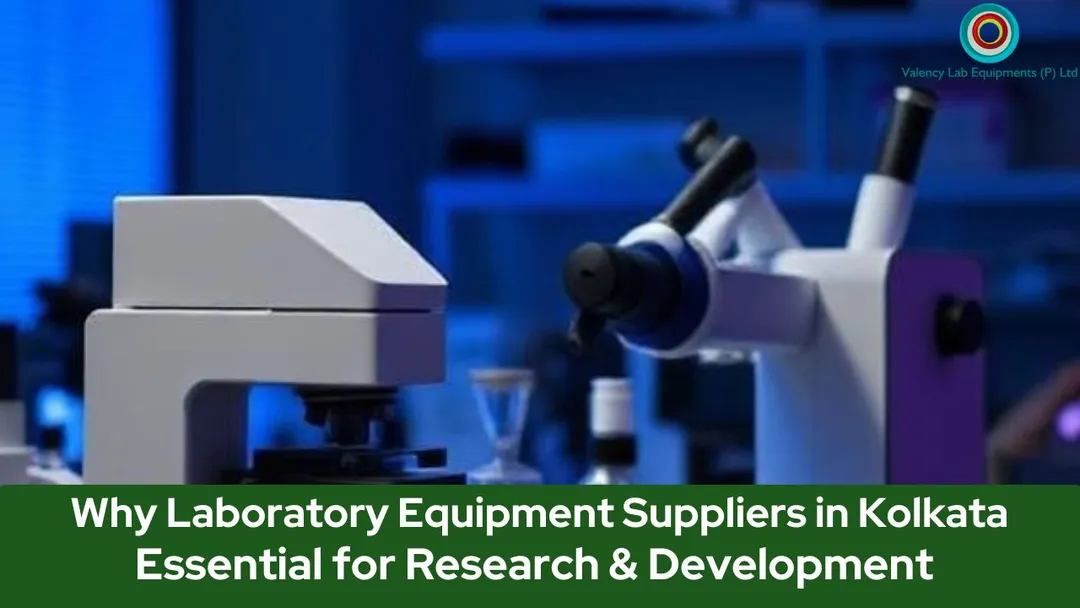 Why Laboratory Equipment Suppliers in Kolkata are Essential for Research & Development